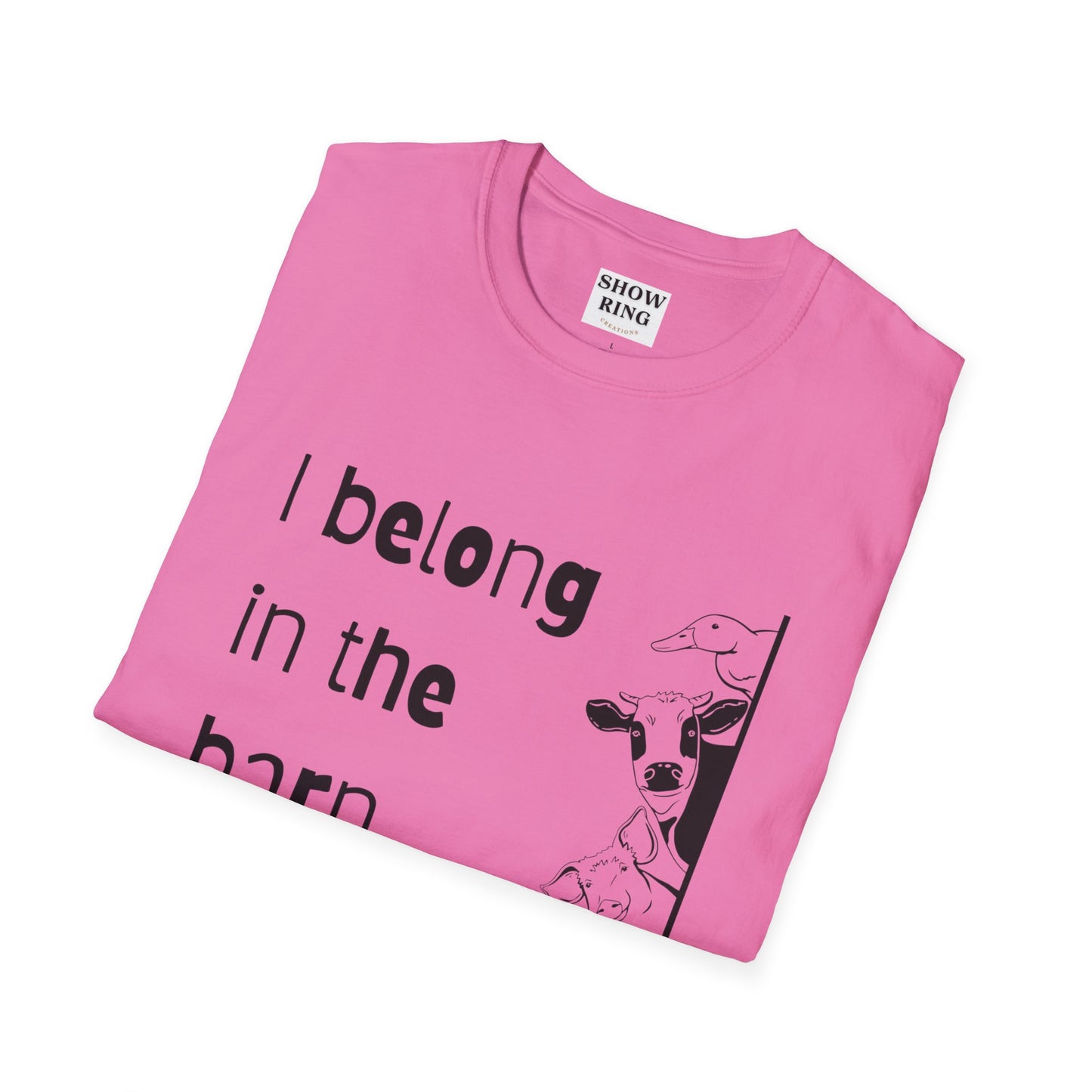 I Belong in the Barn Unisex Softstyle T-Shirt, Farm Life Tee, Animal Lover Gift, Casual Wear, Unique Graphic Top