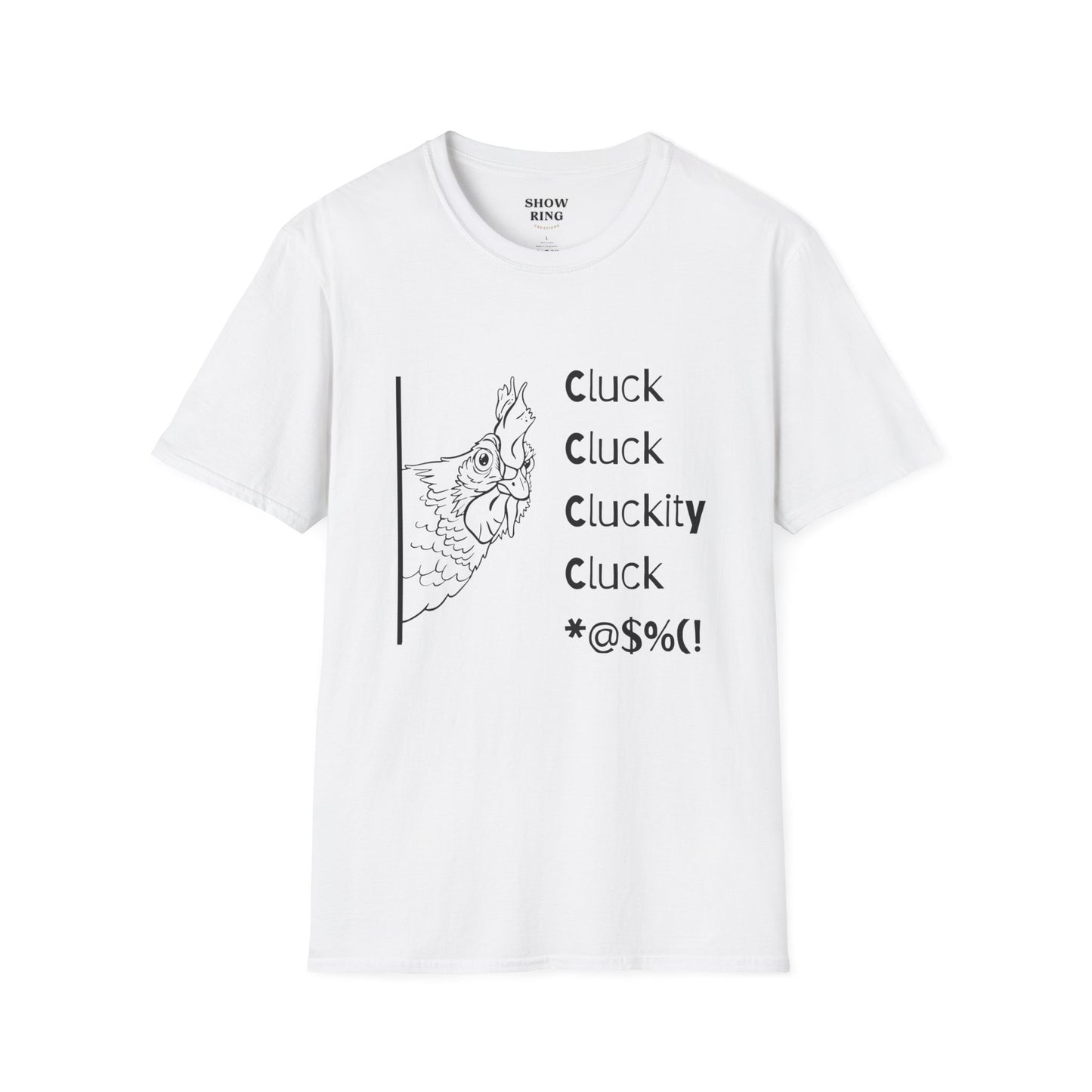 Funny Chicken Quote T-Shirt - Cluck Cluck Humor, Gift for Animal Lovers, Sarcastic Tee, Farmhouse Style, Unisex Casual Wear