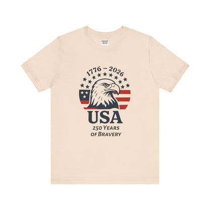 USA 250 Years of Bravery T‑Shirt — 1776–2026 Eagle Patriotic Tee, Unisex, Adult