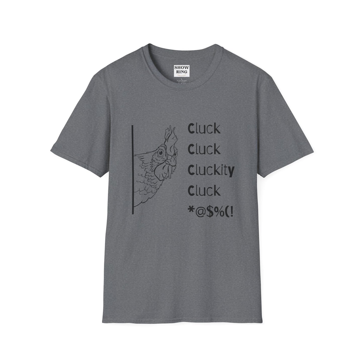 Funny Chicken Quote T-Shirt - Cluck Cluck Humor, Gift for Animal Lovers, Sarcastic Tee, Farmhouse Style, Unisex Casual Wear