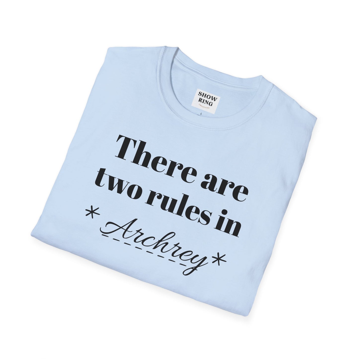 Two rules of archery:  Unisex Softstyle T-Shirt for men, women and children