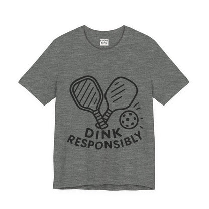 Funny Pickleball Tee - Dink Responsibly T-Shirt for Pickleball Fans, Pickleball Gifts