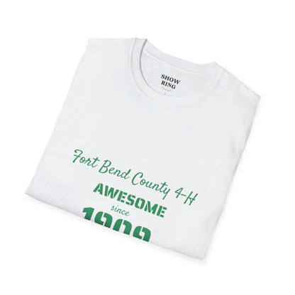 Awesome since 1909. Fort Bend County 4-H: Unisex Softstyle T-Shirt for Men, Women & Youth