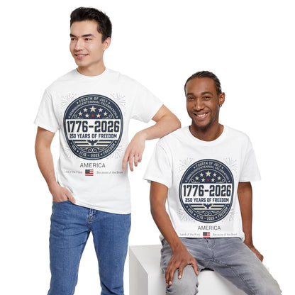 1776-2026 250 Years of Freedom Tee, America Land of the Free Because of the Brave T-Shirt | 1776–2026 USA 250 Patriotic Shirt | Minimalist 4th of July Tee