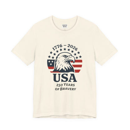 USA 250 Years of Bravery T‑Shirt — 1776–2026 Eagle Patriotic Tee, Unisex, Adult