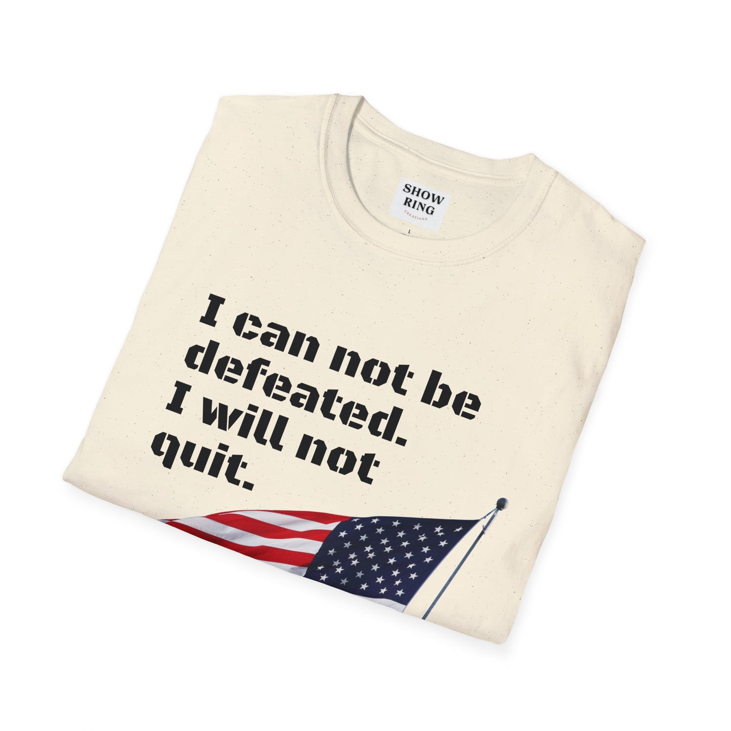 Love the USA:  I can not be defeated and I will not quit, Unisex Softstyle T-Shirt for Men, Women and Kids