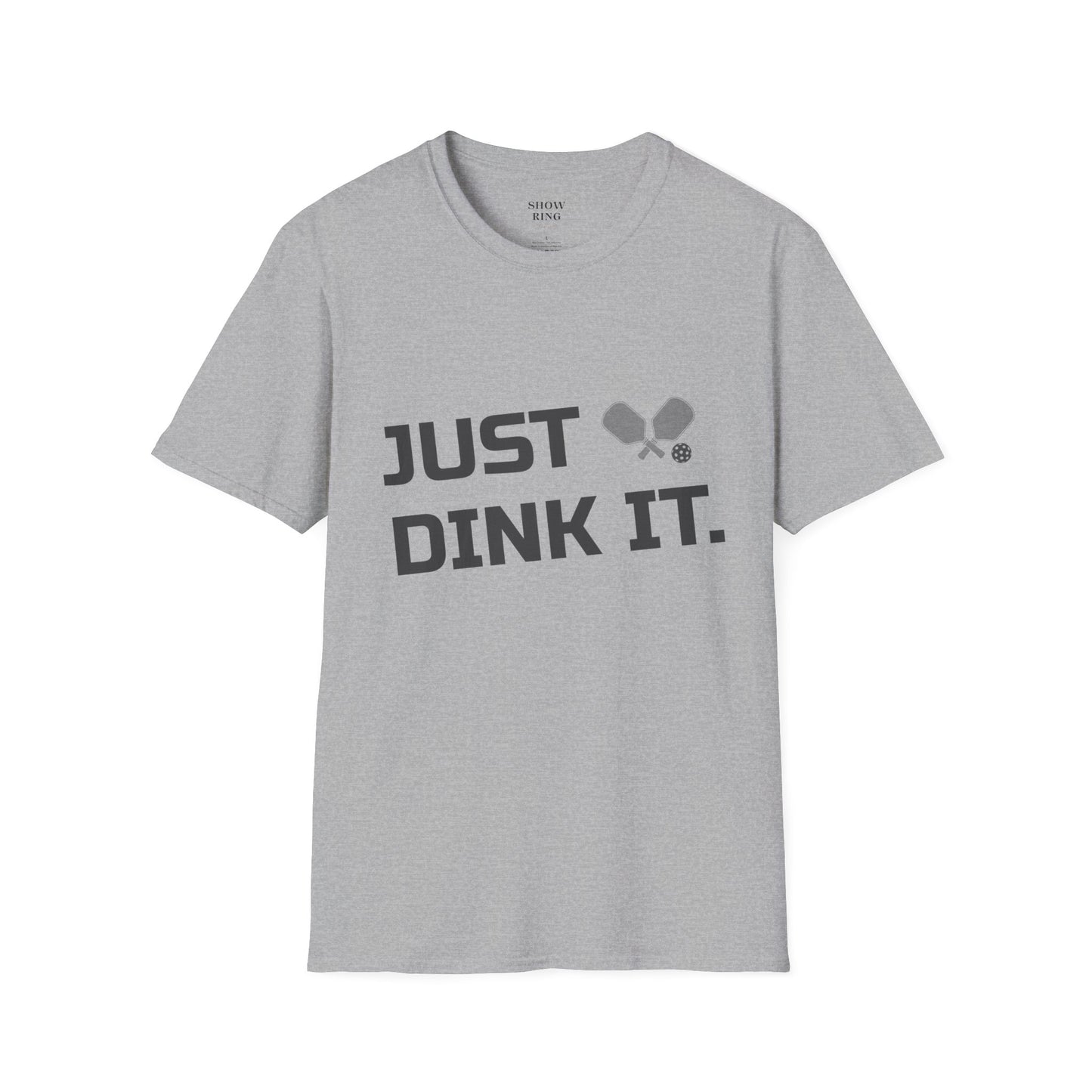 Pickleball Just Dink It:  Unisex Soft style T-Shirt for Men and Women