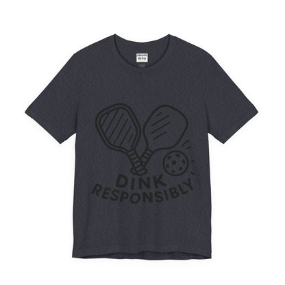 Funny Pickleball Tee - Dink Responsibly T-Shirt for Pickleball Fans, Pickleball Gifts
