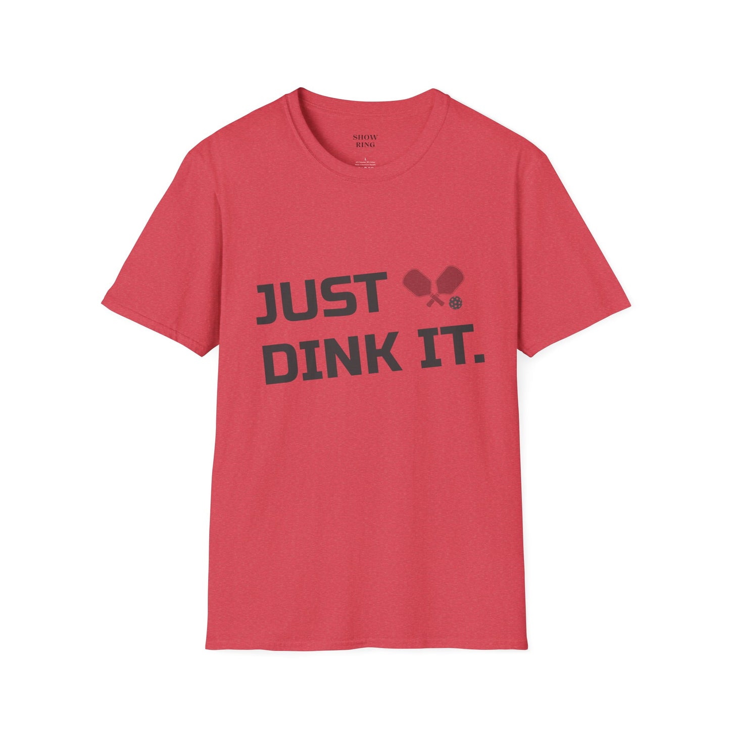 Pickleball Just Dink It:  Unisex Soft style T-Shirt for Men and Women