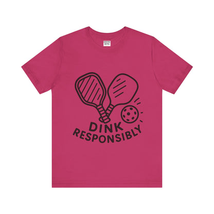 Funny Pickleball Tee - Dink Responsibly T-Shirt for Pickleball Fans, Pickleball Gifts