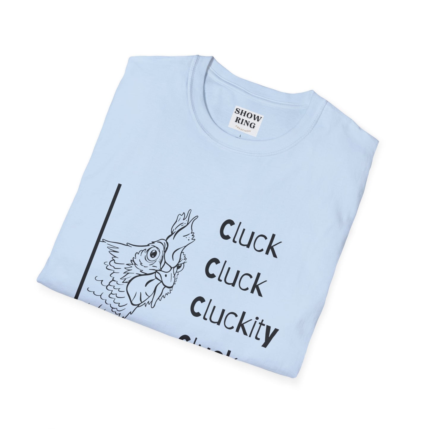 Funny Chicken Quote T-Shirt - Cluck Cluck Humor, Gift for Animal Lovers, Sarcastic Tee, Farmhouse Style, Unisex Casual Wear