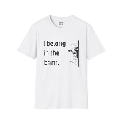 I Belong in the Barn Unisex Softstyle T-Shirt, Farm Life Tee, Animal Lover Gift, Casual Wear, Unique Graphic Top