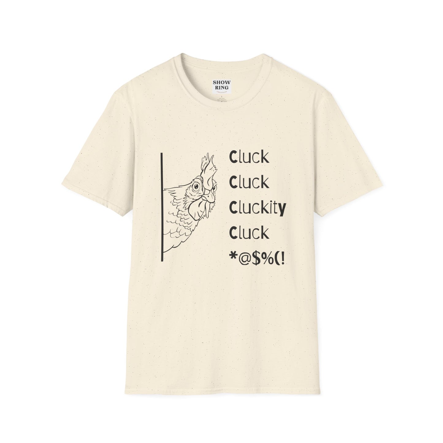 Funny Chicken Quote T-Shirt - Cluck Cluck Humor, Gift for Animal Lovers, Sarcastic Tee, Farmhouse Style, Unisex Casual Wear