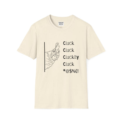 Funny Chicken Quote T-Shirt - Cluck Cluck Humor, Gift for Animal Lovers, Sarcastic Tee, Farmhouse Style, Unisex Casual Wear