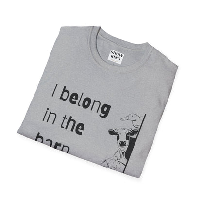 I Belong in the Barn Unisex Softstyle T-Shirt, Farm Life Tee, Animal Lover Gift, Casual Wear, Unique Graphic Top
