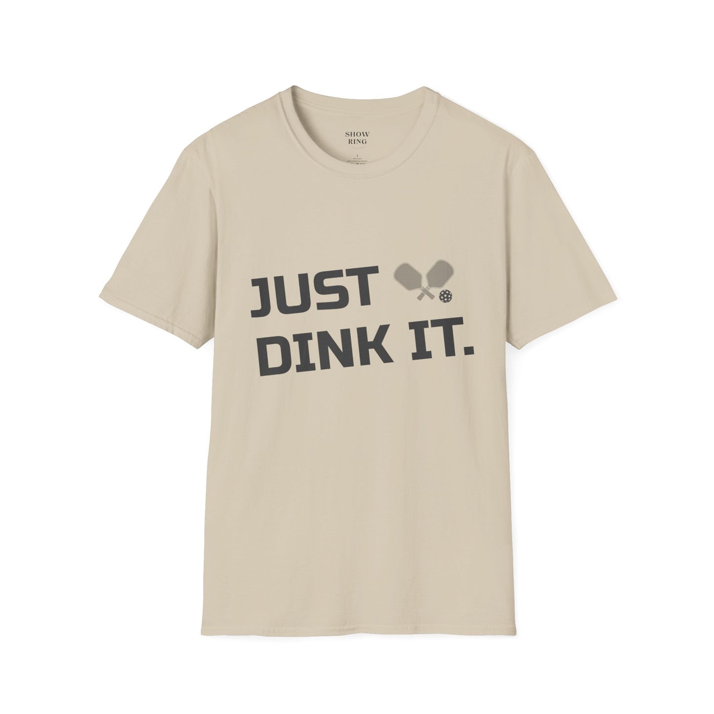 Pickleball Just Dink It:  Unisex Soft style T-Shirt for Men and Women