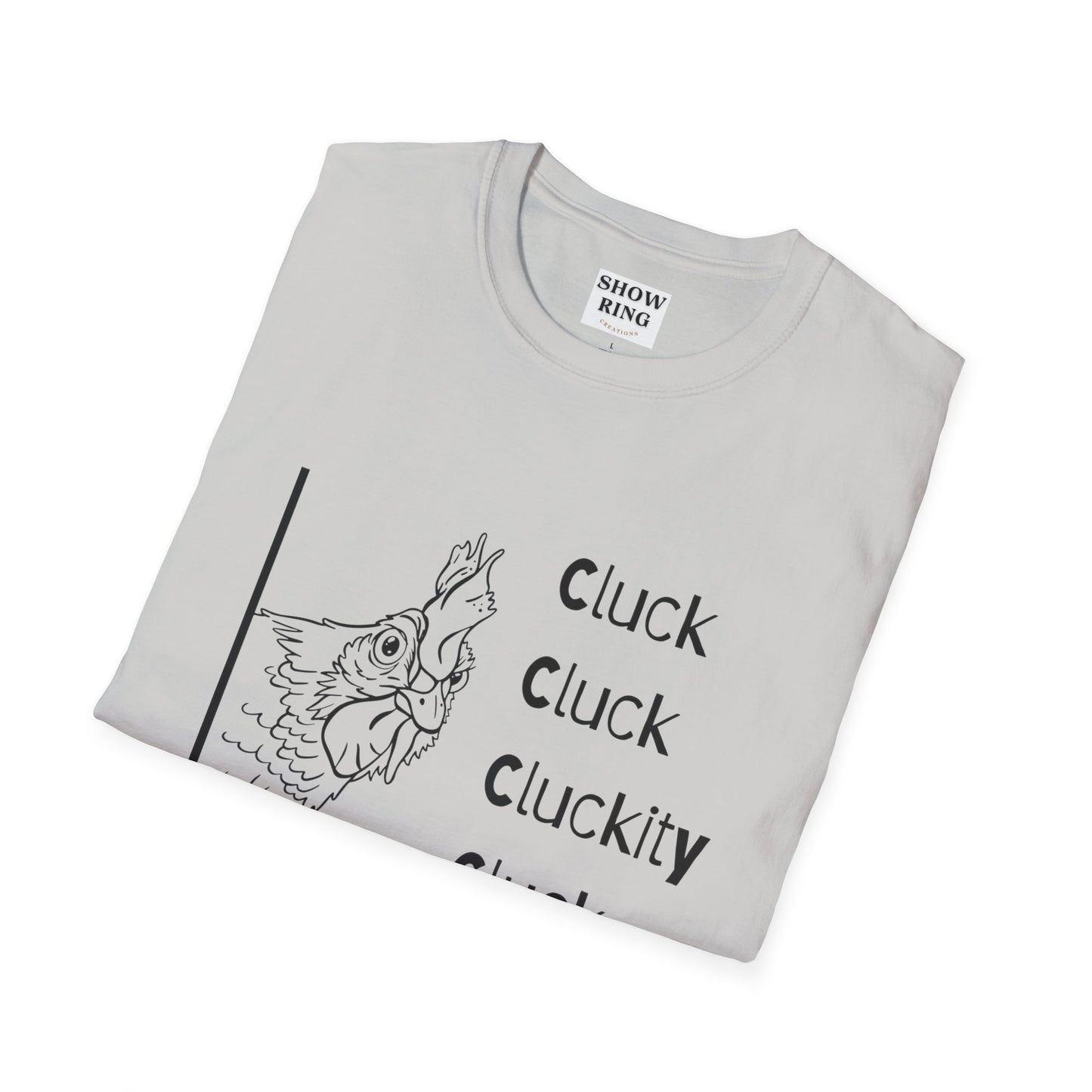 Funny Chicken Quote T-Shirt - Cluck Cluck Humor, Gift for Animal Lovers, Sarcastic Tee, Farmhouse Style, Unisex Casual Wear