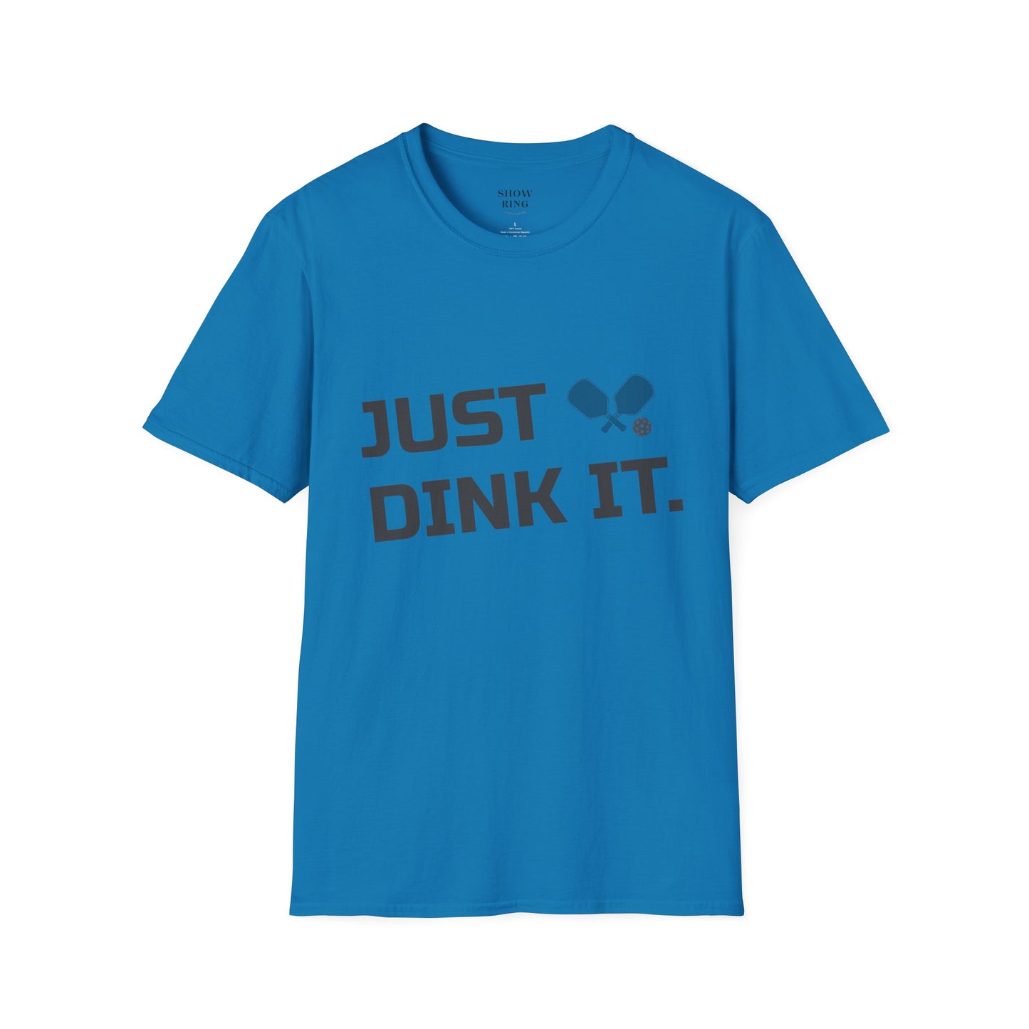 Pickleball Just Dink It:  Unisex Soft style T-Shirt for Men and Women