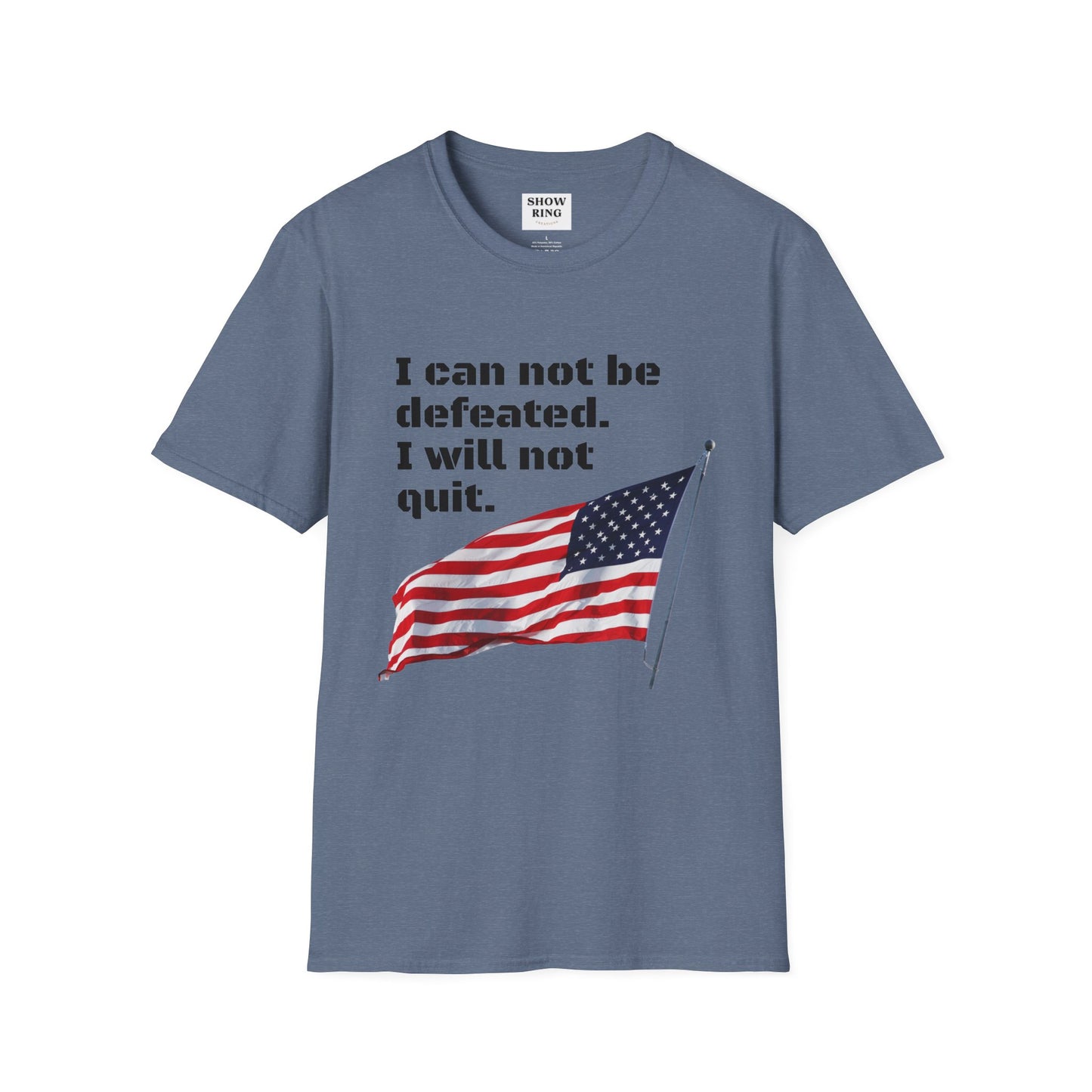 Love the USA:  I can not be defeated and I will not quit, Unisex Softstyle T-Shirt for Men, Women and Kids