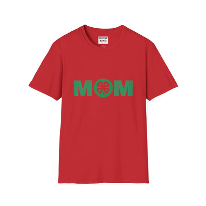 4-H Mom Shirt - Unisex Softstyle T-Shirt