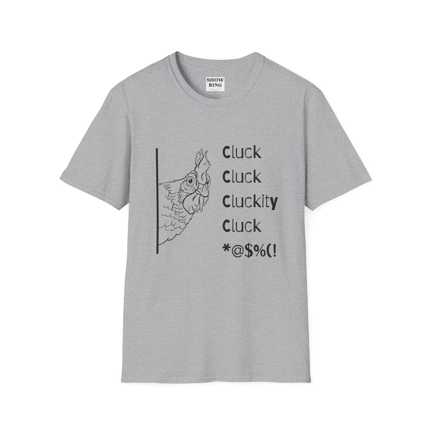 Funny Chicken Quote T-Shirt - Cluck Cluck Humor, Gift for Animal Lovers, Sarcastic Tee, Farmhouse Style, Unisex Casual Wear