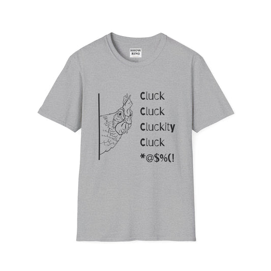 Funny Chicken Quote T-Shirt - Cluck Cluck Humor, Gift for Animal Lovers, Sarcastic Tee, Farmhouse Style, Unisex Casual Wear