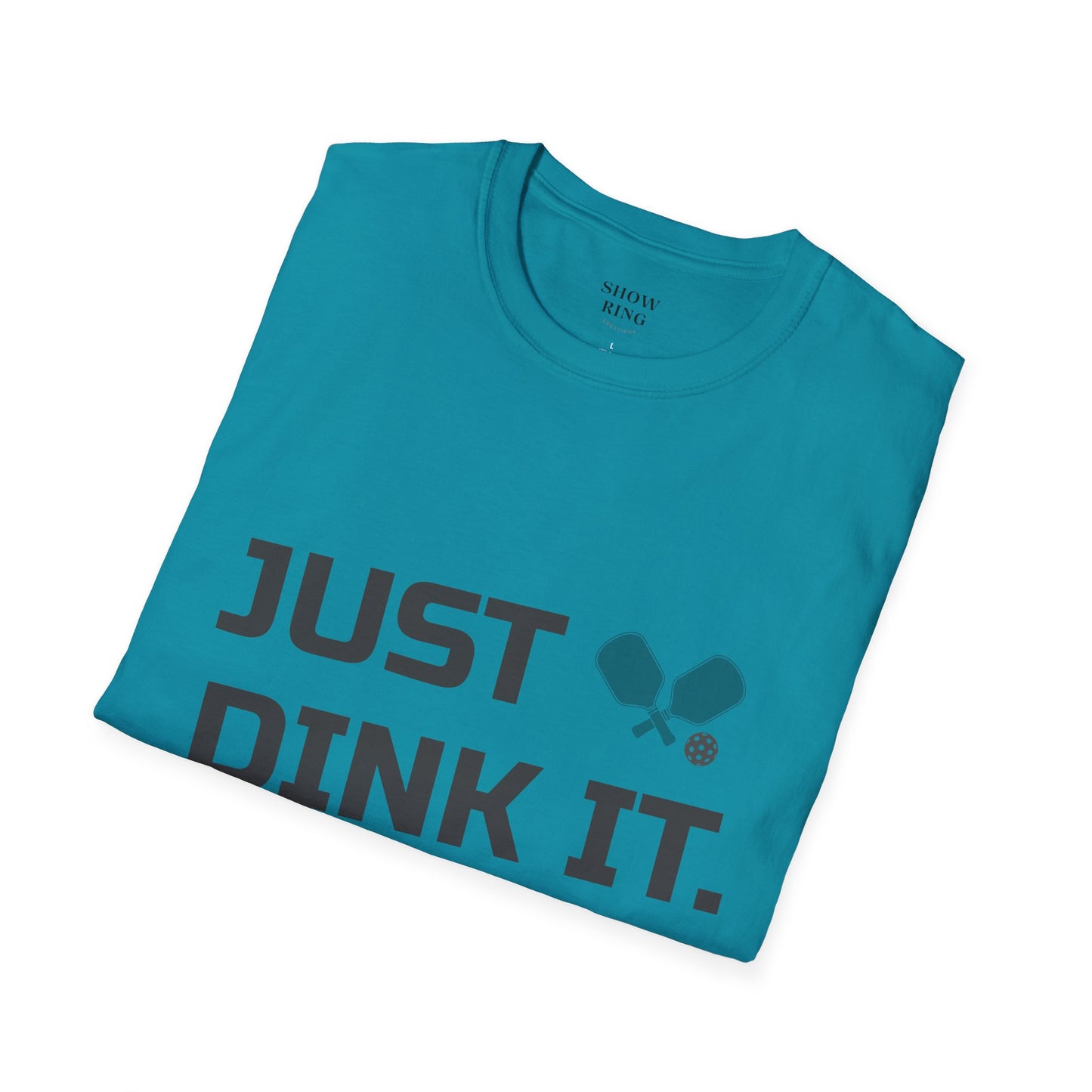 Pickleball Just Dink It:  Unisex Soft style T-Shirt for Men and Women