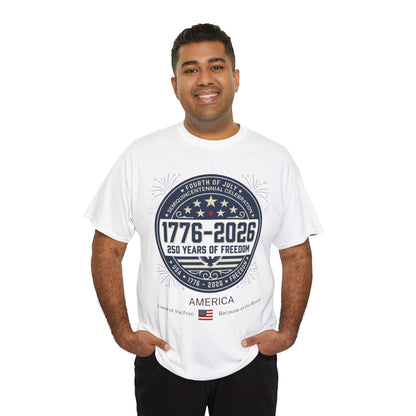 1776-2026 250 Years of Freedom Tee, America Land of the Free Because of the Brave T-Shirt | 1776–2026 USA 250 Patriotic Shirt | Minimalist 4th of July Tee