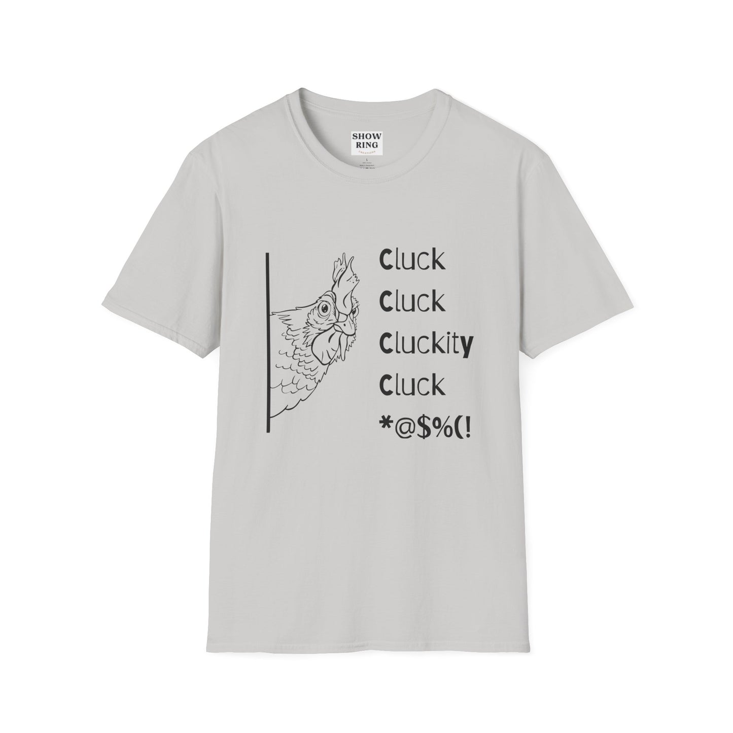 Funny Chicken Quote T-Shirt - Cluck Cluck Humor, Gift for Animal Lovers, Sarcastic Tee, Farmhouse Style, Unisex Casual Wear