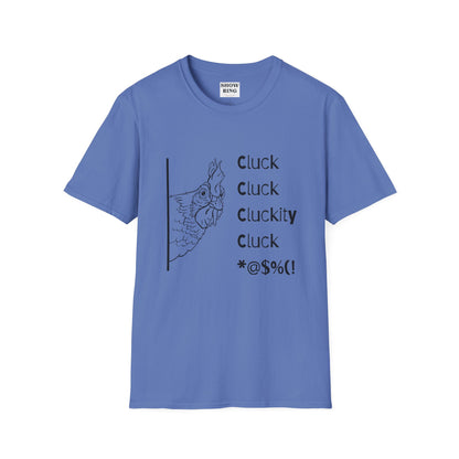 Funny Chicken Quote T-Shirt - Cluck Cluck Humor, Gift for Animal Lovers, Sarcastic Tee, Farmhouse Style, Unisex Casual Wear