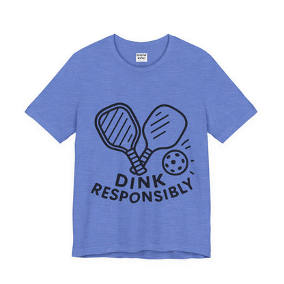 Funny Pickleball Tee - Dink Responsibly T-Shirt for Pickleball Fans, Pickleball Gifts