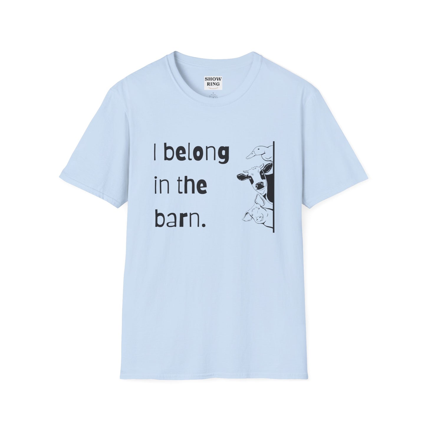 I Belong in the Barn Unisex Softstyle T-Shirt, Farm Life Tee, Animal Lover Gift, Casual Wear, Unique Graphic Top