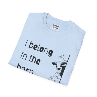 I Belong in the Barn Unisex Softstyle T-Shirt, Farm Life Tee, Animal Lover Gift, Casual Wear, Unique Graphic Top
