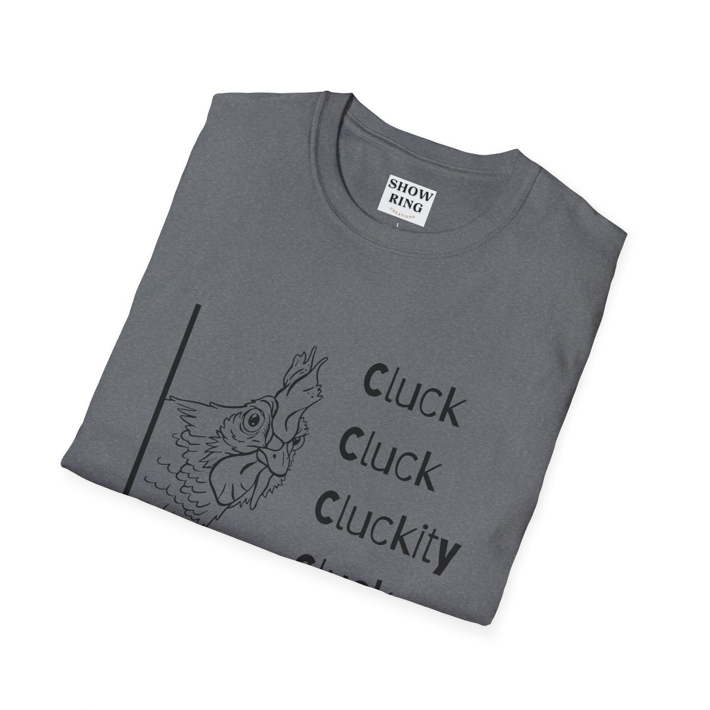 Funny Chicken Quote T-Shirt - Cluck Cluck Humor, Gift for Animal Lovers, Sarcastic Tee, Farmhouse Style, Unisex Casual Wear
