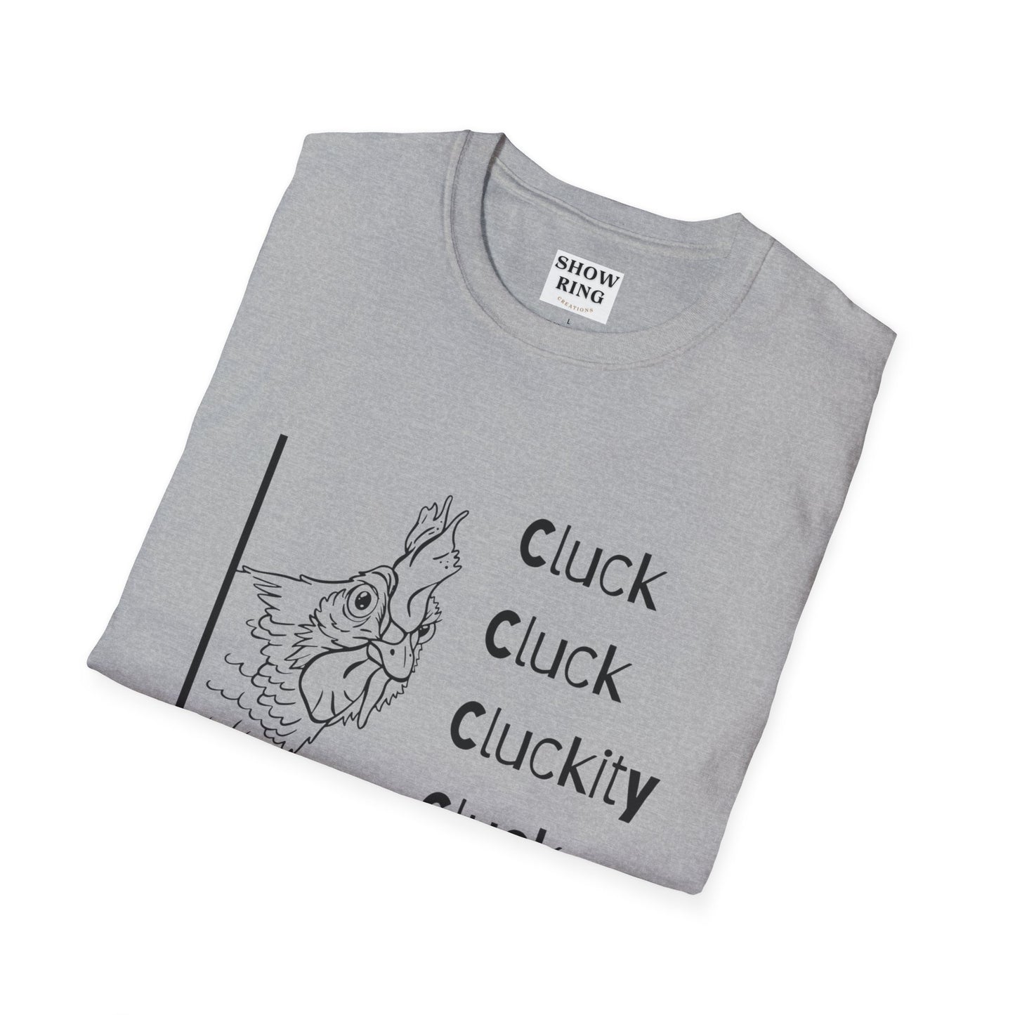 Funny Chicken Quote T-Shirt - Cluck Cluck Humor, Gift for Animal Lovers, Sarcastic Tee, Farmhouse Style, Unisex Casual Wear