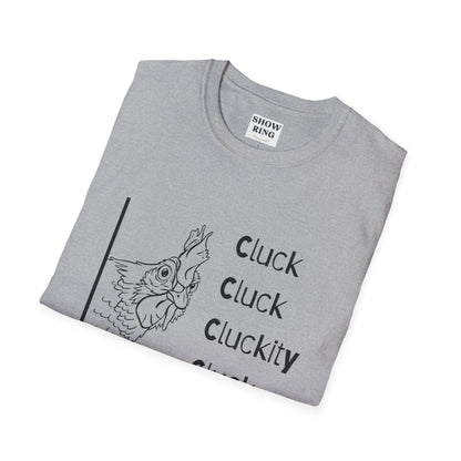 Funny Chicken Quote T-Shirt - Cluck Cluck Humor, Gift for Animal Lovers, Sarcastic Tee, Farmhouse Style, Unisex Casual Wear