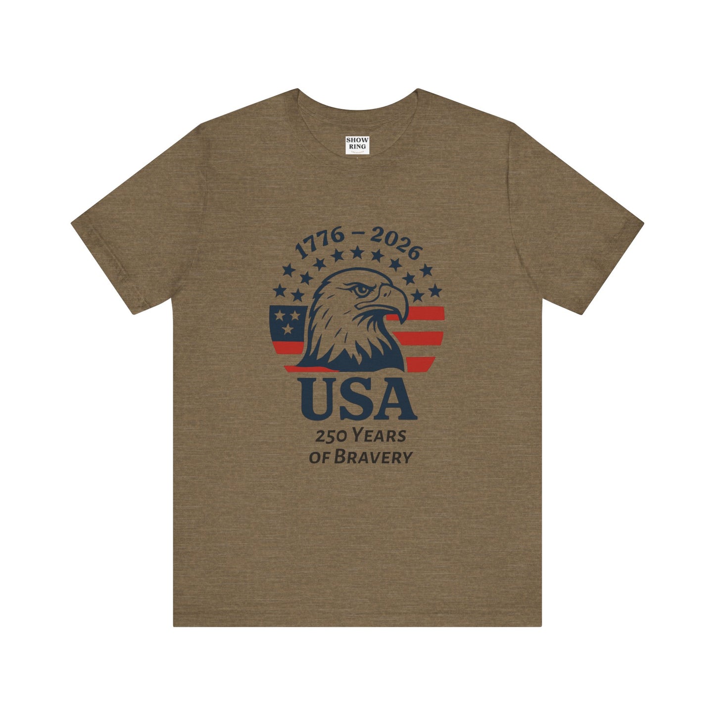 USA 250 Years of Bravery T‑Shirt — 1776–2026 Eagle Patriotic Tee, Unisex, Adult