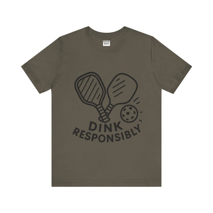 Funny Pickleball Tee - Dink Responsibly T-Shirt for Pickleball Fans, Pickleball Gifts