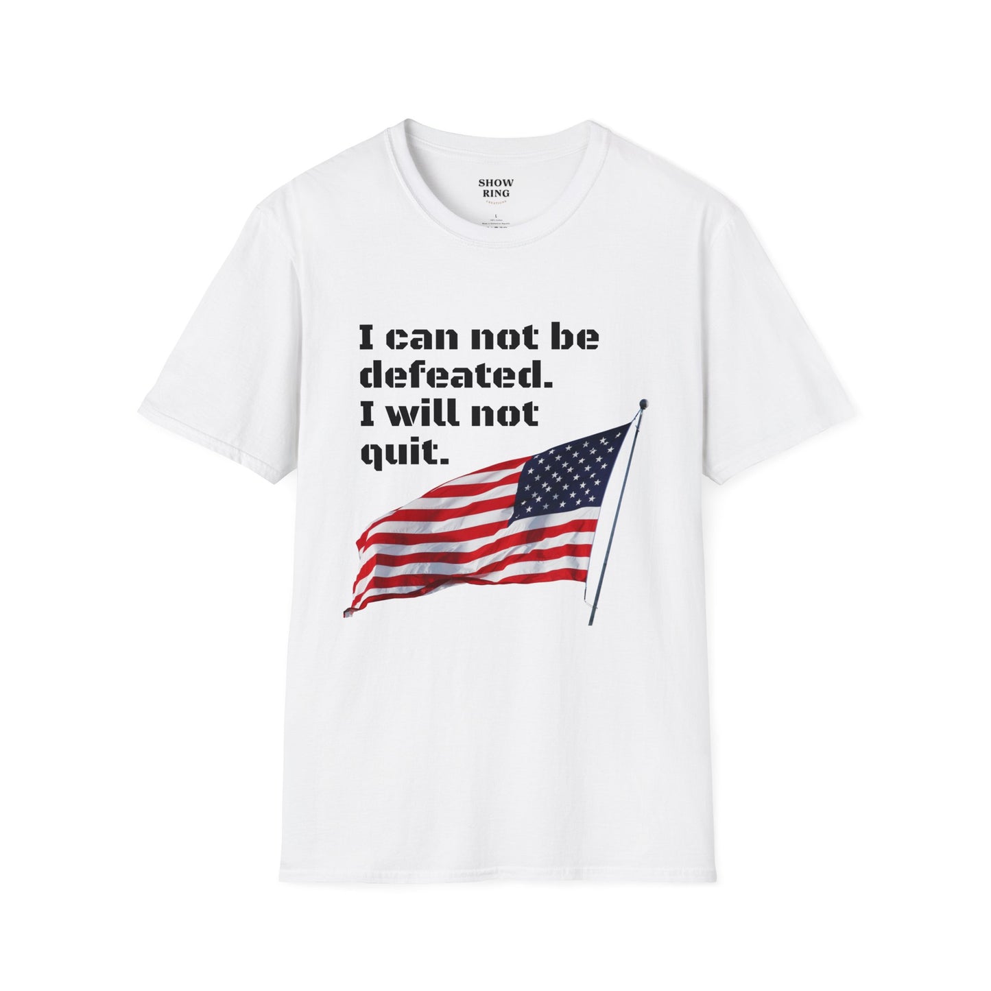 Love the USA:  I can not be defeated and I will not quit, Unisex Softstyle T-Shirt for Men, Women and Kids