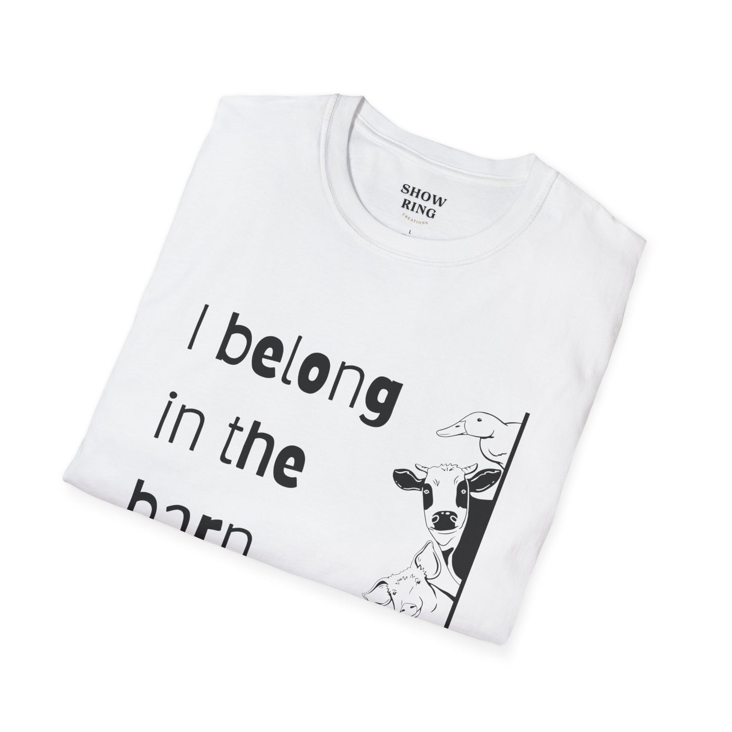 I Belong in the Barn Unisex Softstyle T-Shirt, Farm Life Tee, Animal Lover Gift, Casual Wear, Unique Graphic Top