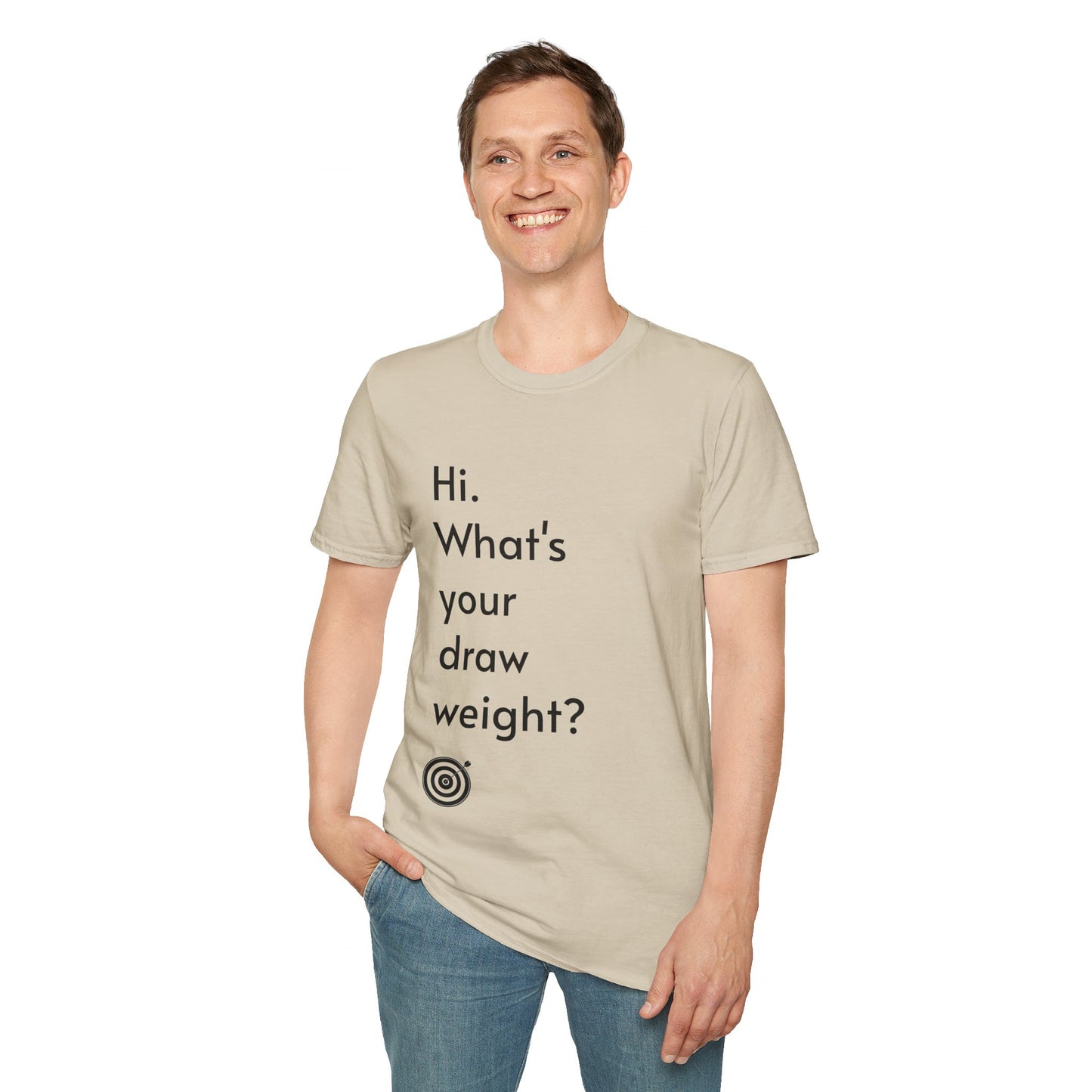 For Archers and Archery:  What's Your Draw Weight - Conversational Starter Tee - Unisex Softstyle T-Shirt for Men, Women, and Children