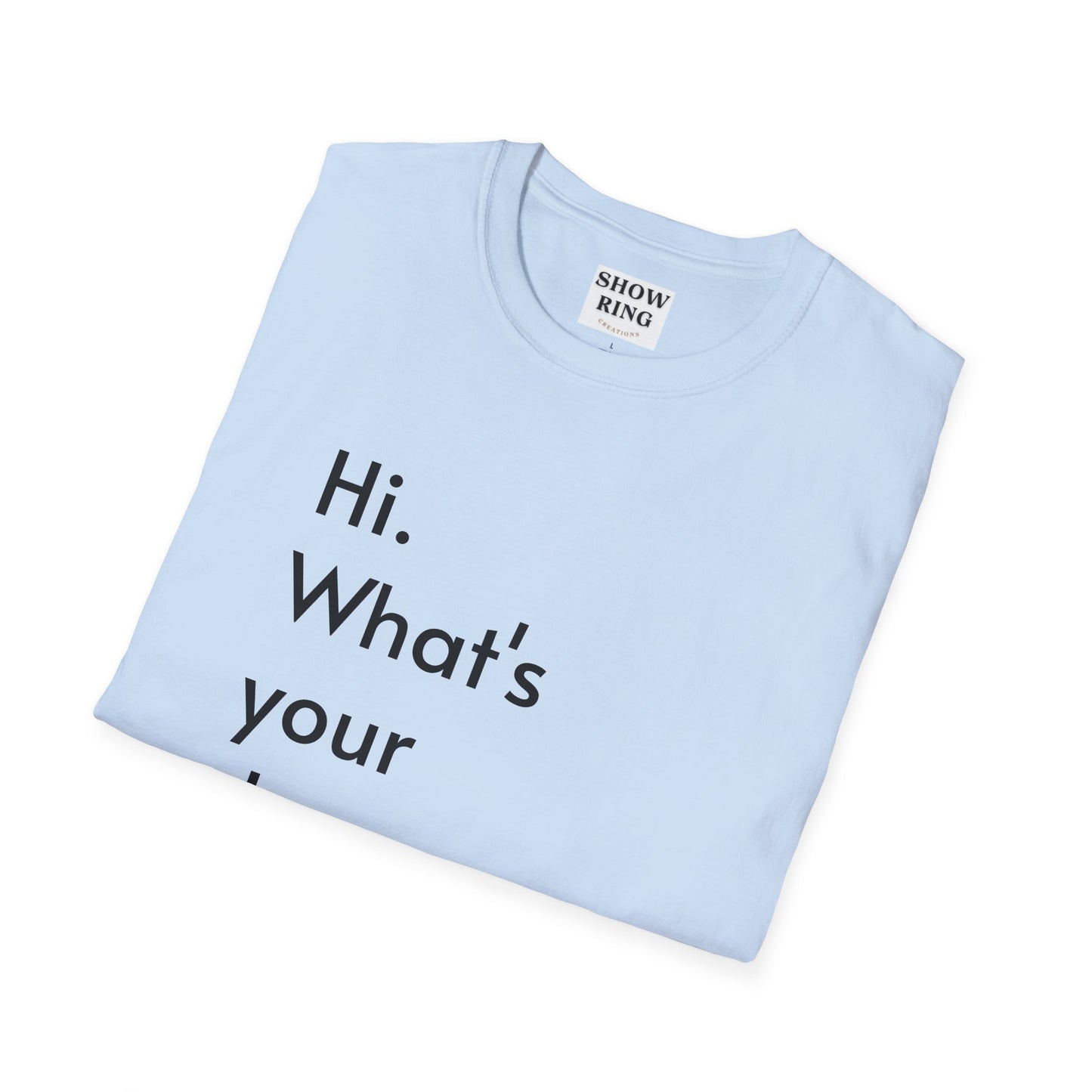 For Archers and Archery:  What's Your Draw Weight - Conversational Starter Tee - Unisex Softstyle T-Shirt for Men, Women, and Children