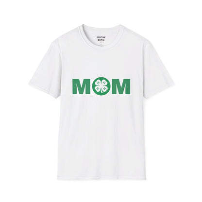 4-H Mom Shirt - Unisex Softstyle T-Shirt