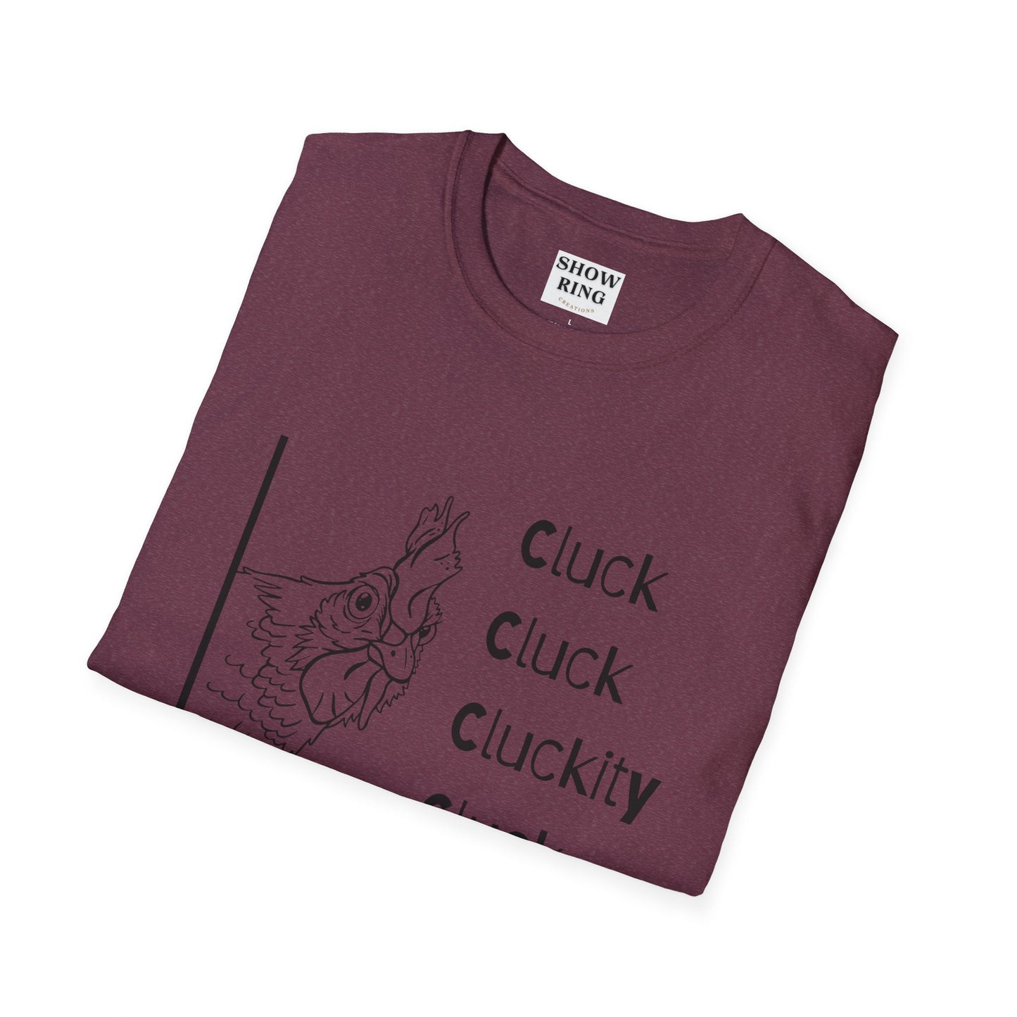 Funny Chicken Quote T-Shirt - Cluck Cluck Humor, Gift for Animal Lovers, Sarcastic Tee, Farmhouse Style, Unisex Casual Wear