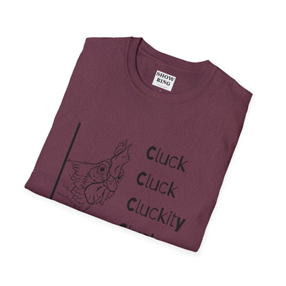 Funny Chicken Quote T-Shirt - Cluck Cluck Humor, Gift for Animal Lovers, Sarcastic Tee, Farmhouse Style, Unisex Casual Wear