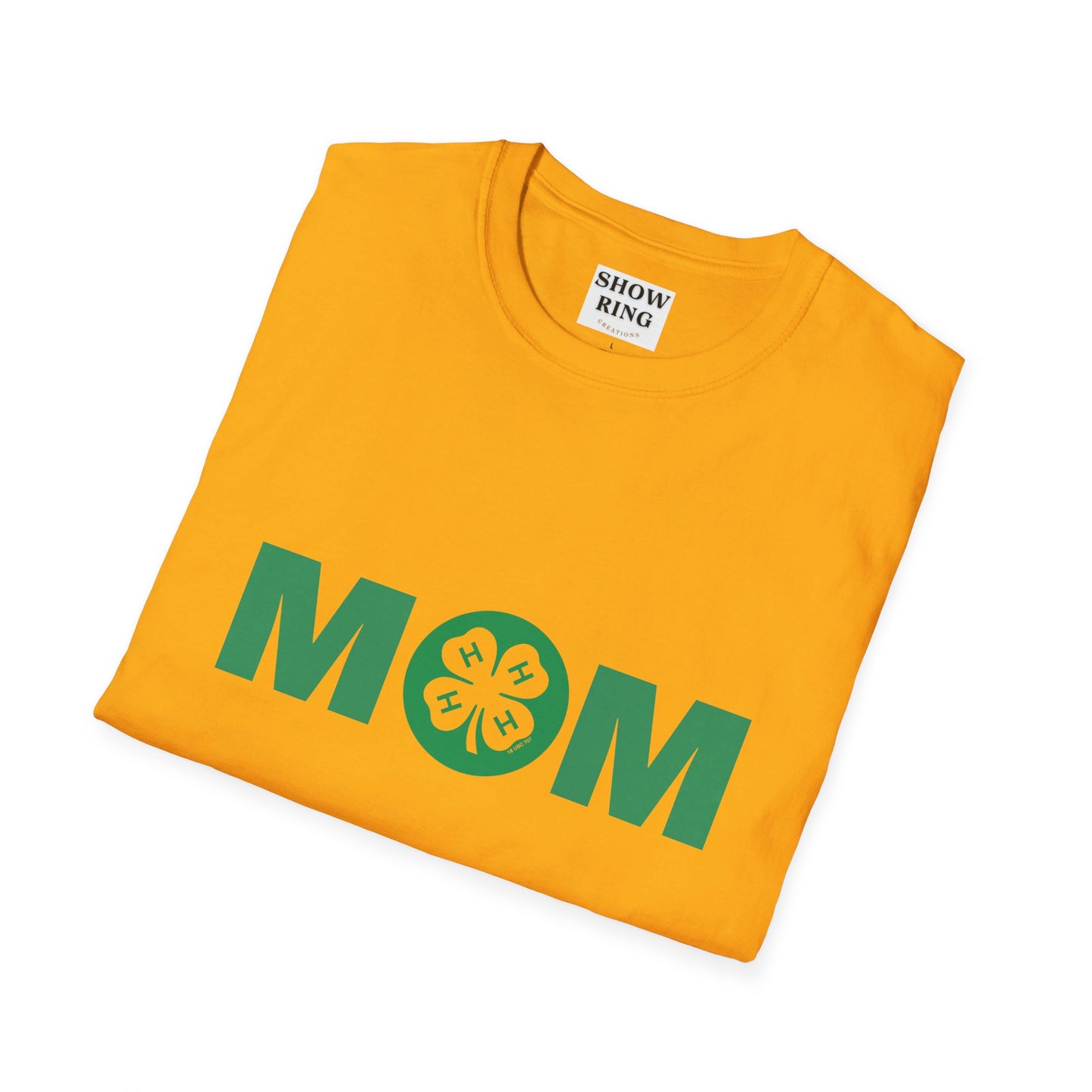 4-H Mom Shirt - Unisex Softstyle T-Shirt