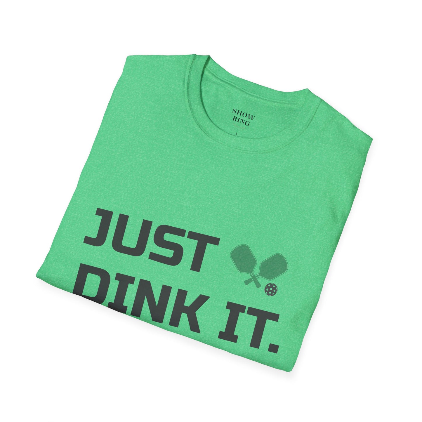 Pickleball Just Dink It:  Unisex Soft style T-Shirt for Men and Women