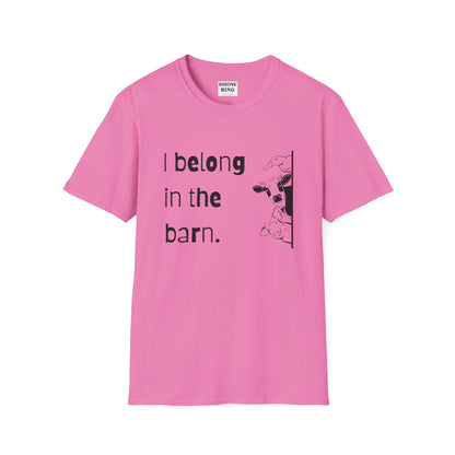 I Belong in the Barn Unisex Softstyle T-Shirt, Farm Life Tee, Animal Lover Gift, Casual Wear, Unique Graphic Top