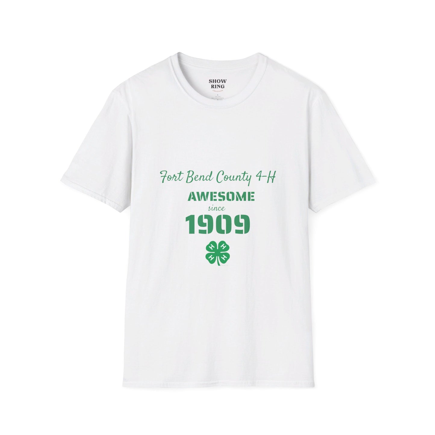 Awesome since 1909. Fort Bend County 4-H: Unisex Softstyle T-Shirt for Men, Women & Youth