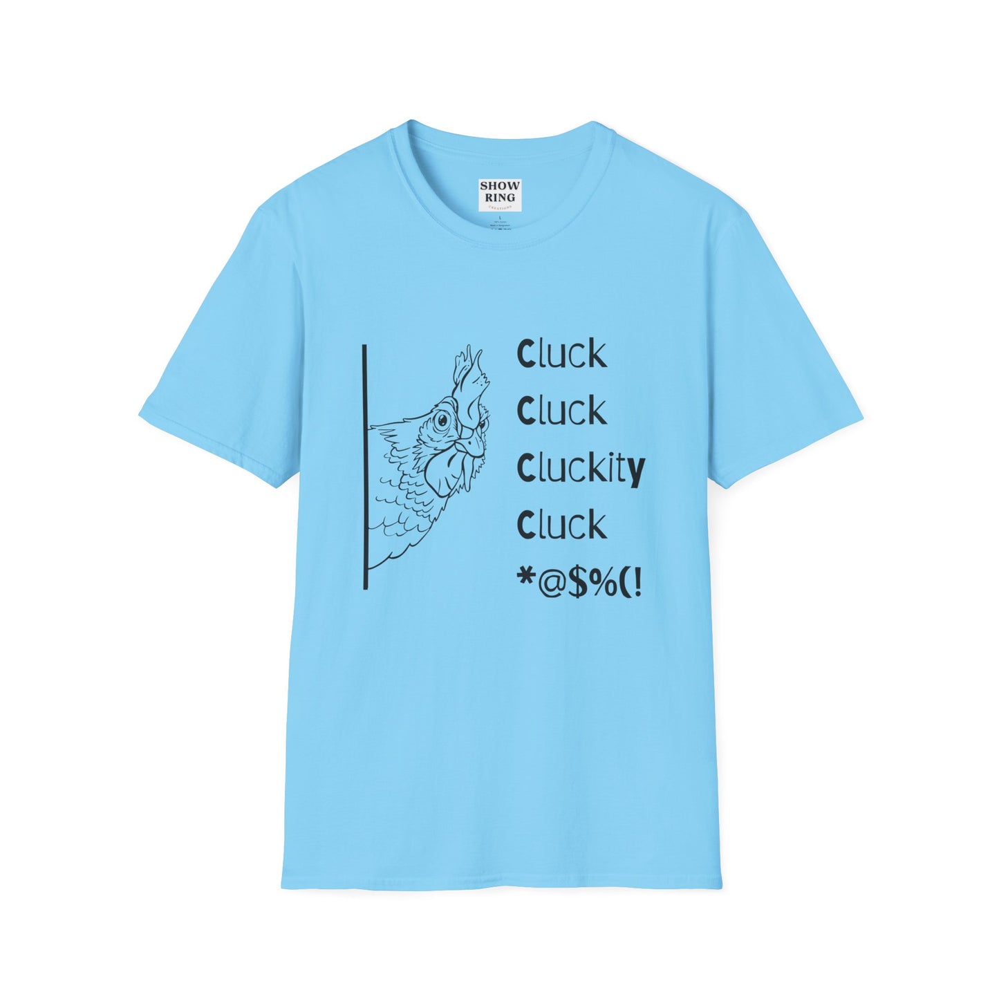 Funny Chicken Quote T-Shirt - Cluck Cluck Humor, Gift for Animal Lovers, Sarcastic Tee, Farmhouse Style, Unisex Casual Wear